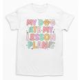 My Dog Ate My Lesson Plan Kindergarten Teacher Dog Lover For Men Women Unisex T-Shirt, trending gift