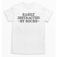 Easily Distracted By Rocks Rock Lover Geology Teacher Unisex T-Shirt, trending gift Easily Distracted By Rocks Rock Lover Geology Teacher Unisex T-Shirt, trending gift