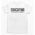 Educating Is Activism Feminist Social Justice Teacher For Men Women Unisex T-Shirt, trending gift Educating Is Activism Feminist Social Justice Teacher For Men Women Unisex T-Shirt, trending gift