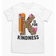 K Is For Kindness Unity Day Teacher Kids Unisex T-Shirt, trending gift