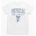 Physical Education PE Teacher PHYS Ed Student Graduation Unisex T-Shirt, Pe Teacher Gifts, trending gift Physical Education PE Teacher PHYS Ed Student Graduation Unisex T-Shirt, Pe Teacher Gifts, trending gift