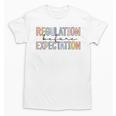 Regulation Before Expectation Occupational Therapy Teacher Unisex T-Shirt, trending gift