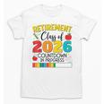 Retirement Class Of 2026 Countdown In Progress Teacher Unisex T-Shirt, trending gift Retirement Class Of 2026 Countdown In Progress Teacher Unisex T-Shirt, trending gift