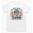 These Boots Are Made Teaching Western Cowboy Teacher Unisex T-Shirt, trending gift These Boots Are Made Teaching Western Cowboy Teacher Unisex T-Shirt, trending gift
