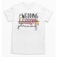 Wedding Planning Not Lesson Engaged Teacher Wedding Unisex T-Shirt, trending gift Wedding Planning Not Lesson Engaged Teacher Wedding Unisex T-Shirt, trending gift