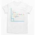 Yes I'm Always Right Math Teacher Geometry Angle Unisex T-Shirt, trending gift Yes I'm Always Right Math Teacher Geometry Angle Unisex T-Shirt, trending gift