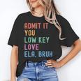 Admit It You Low Key Love ELA Bruh English Teacher Unisex T-Shirt, English Teacher Shirts, funny gift Admit It You Low Key Love ELA Bruh English Teacher Unisex T-Shirt, English Teacher Shirts, funny gift