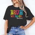 Bruh We Back Teacher First Day Of School Back To School Unisex T-Shirt, funny gift Bruh We Back Teacher First Day Of School Back To School Unisex T-Shirt, funny gift