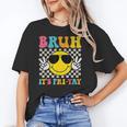 Bruh It's Fri-Yay Friday Weekend Smile Face Teacher Student Unisex T-Shirt, funny gift Bruh It's Fri-Yay Friday Weekend Smile Face Teacher Student Unisex T-Shirt, funny gift