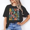 Bruh It's A Good Day To Make Music Musician Music Teacher Unisex T-Shirt, funny gift