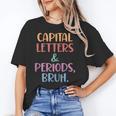 Capital Letters And Periods Bruh Bruh Teacher Women Unisex T-Shirt, funny gift