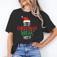 Is It Christmas Break Yet Teacher Xmas Winter Saying Unisex T-Shirt, funny gift