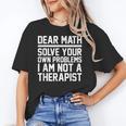 Dear Math Grow Up Solve Your Own Problems Math Teacher Unisex T-Shirt, funny gift Dear Math Grow Up Solve Your Own Problems Math Teacher Unisex T-Shirt, funny gift