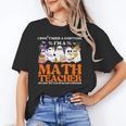 I Don't Need A Costume I'm A Math Teacher Halloween Women Unisex T-Shirt, funny gift