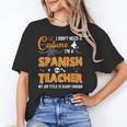 I Don't Need A Costume I'm A Spanish Teacher Halloween Men Women Unisex T-Shirt, funny gift I Don't Need A Costume I'm A Spanish Teacher Halloween Men Women Unisex T-Shirt, funny gift