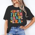 In My Fifth Grade Era 5th Grade Teacher Back To School Unisex T-Shirt, funny gift