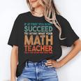 If At First You Don't Succeed Try Doing Math Teacher Unisex T-Shirt, funny gift If At First You Don't Succeed Try Doing Math Teacher Unisex T-Shirt, funny gift