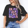 In My First Grade Era 1st Grade Girls Teacher Back To School Unisex T-Shirt, First Grade Teacher Shirts, funny gift