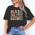 Groovy Math Is The Only Subject That Counts Math Teacher For Men Women Girls Kids Unisex T-Shirt, Groovy Teacher Shirts, funny gift