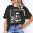 I'Ll Just Wait Until It's Quiet Skeleton Halloween Teacher Unisex T-Shirt, funny gift