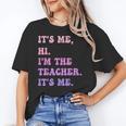 It's Me Hi I'm The TEACHER It's Me Teacher Educator Unisex T-Shirt, funny gift