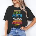 Math Teacher I Am A Math Teacher Of Course I Have Problems Unisex T-Shirt, funny gift Math Teacher I Am A Math Teacher Of Course I Have Problems Unisex T-Shirt, funny gift