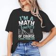 Im A Math Teacher Of Course I Have Problems Teacher Unisex T-Shirt, funny gift Im A Math Teacher Of Course I Have Problems Teacher Unisex T-Shirt, funny gift
