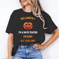Math Teacher Halloween Quote I'm Scary All Year Long Men Women Unisex T-Shirt, funny gift Math Teacher Halloween Quote I'm Scary All Year Long Men Women Unisex T-Shirt, funny gift