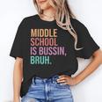 Middle School Teacher Middle School Is Bussin Bruh Unisex T-Shirt, funny gift Middle School Teacher Middle School Is Bussin Bruh Unisex T-Shirt, funny gift