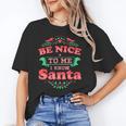 Be Nice To Me I Know Santa Teacher Christmas Men Women Unisex T-Shirt, funny gift Be Nice To Me I Know Santa Teacher Christmas Men Women Unisex T-Shirt, funny gift