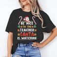 Be Nice To The Teacher Santa Is Watching Christmas Unisex T-Shirt, funny gift