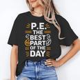 PE School Gym Teacher PE The Bests Part Of The Day Unisex T-Shirt, Pe Teacher Shirts, funny gift PE School Gym Teacher PE The Bests Part Of The Day Unisex T-Shirt, Pe Teacher Shirts, funny gift