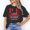 PE Where Sweating Is Good But Deodorant Is Better PE Teacher Unisex T-Shirt, Pe Teacher Shirts, funny gift