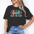 Seize The Clay Pottery Teacher Ceramics Potter Maker Unisex T-Shirt, funny gift