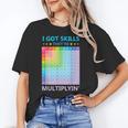 I Got Skills They'Re Multiplying Math Teacher Students Unisex T-Shirt, funny gift