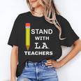 Stand With LA Teachers Tshirt United Los Angeles T Shirt Men Women Kids Unisex T-Shirt, funny gift Stand With LA Teachers Tshirt United Los Angeles T Shirt Men Women Kids Unisex T-Shirt, funny gift