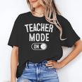 Teacher Mode On School Education Educator Unisex T-Shirt, funny gift