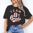 Team 8th Grade Eighth For Teacher Or Students For Men Women Girls Kids Unisex T-Shirt, funny gift Team 8th Grade Eighth For Teacher Or Students For Men Women Girls Kids Unisex T-Shirt, funny gift