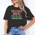 Welcome Back I'm Glad You'Re Here Retro Teacher Greeting Unisex T-Shirt, funny gift