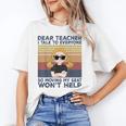 Dear Teacher I Talk To Everyone So Moving My Seat Won’t Help Unisex T-Shirt, funny gift