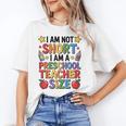 I'm Not Short I'm A Preschool Teacher Size Quote Women Unisex T-Shirt, funny gift I'm Not Short I'm A Preschool Teacher Size Quote Women Unisex T-Shirt, funny gift