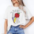 Let All That You Do Be Done In Love Christian Teacher Unisex T-Shirt, funny gift