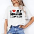 I Love My English Teacher Heart English Language Teachers For Men Women Kids Unisex T-Shirt, English Teacher Shirts, funny gift