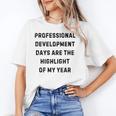 Professional Development Days Teacher Lie Party Unisex T-Shirt, funny gift Professional Development Days Teacher Lie Party Unisex T-Shirt, funny gift