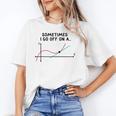 Sometimes I Go Off On a Tangent Math Teacher T Shirts Men Women Girls Kids Unisex T-Shirt, funny gift Sometimes I Go Off On a Tangent Math Teacher T Shirts Men Women Girls Kids Unisex T-Shirt, funny gift