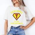 Teaching Is My Superpower Fun Elementary Teacher 1st Grade Unisex T-Shirt, funny gift Teaching Is My Superpower Fun Elementary Teacher 1st Grade Unisex T-Shirt, funny gift