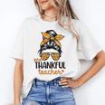 Thanksgiving Shirt Teacher Women Messy Bun Thankful Teacher Unisex T-Shirt, funny gift Thanksgiving Shirt Teacher Women Messy Bun Thankful Teacher Unisex T-Shirt, funny gift