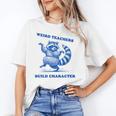 Weird Teachers Build Character Shirt Raccoon Dancing Unisex T-Shirt, funny gift Weird Teachers Build Character Shirt Raccoon Dancing Unisex T-Shirt, funny gift