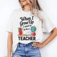When I Grow Up I Want To Be Teacher Kids Unisex T-Shirt, funny gift