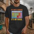AAC Awareness AAC Teacher It's Not A Screen It's My Voice Men Women Unisex T-Shirt, funny design